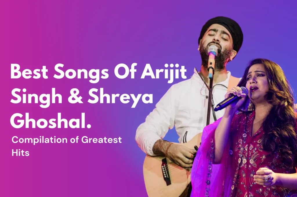 Best Song of Arijit Singh and Shreya Ghoshal