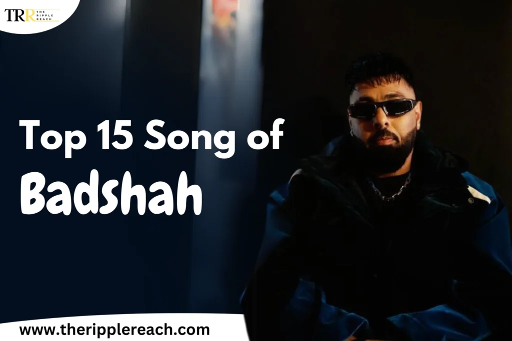 top 15 songs of Badshah