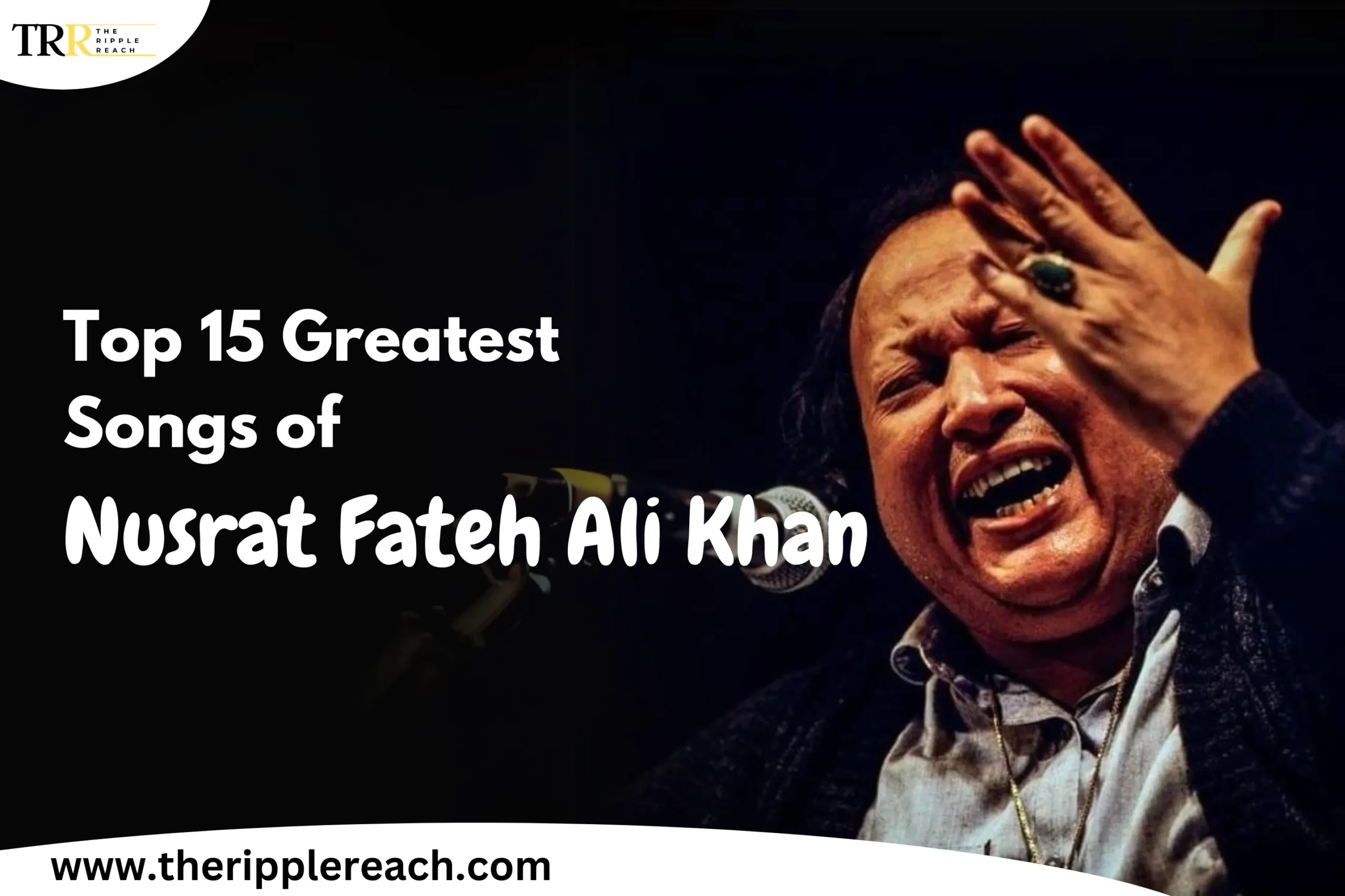 Top 15 Greatest Songs of Nusrat Fateh Ali Khan